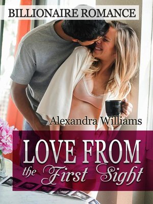 cover image of Love From the First Sight! Billionaire Romance